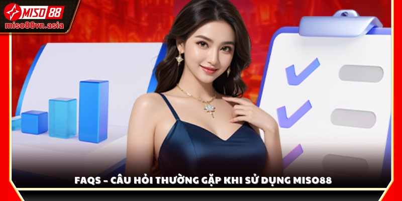 Giải đáp thắc mắc phổ biến của người chơi khi dùng Miso 88 