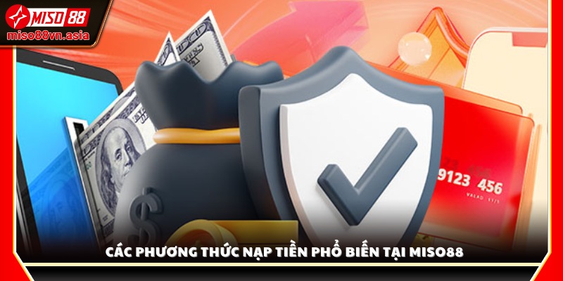 Những cách nạp tiền Miso88 thông dụng